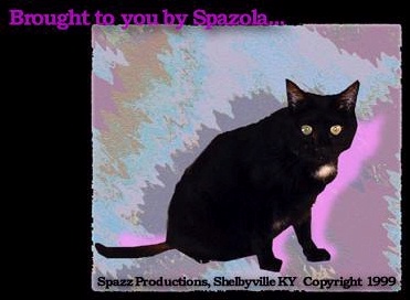 Brought to you by Spazola (Spazz Productions, Shelbyville, KY)